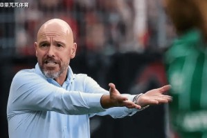 曼联加速清理“滕哈格遗产”：15笔引援全线失败，造成持续问题